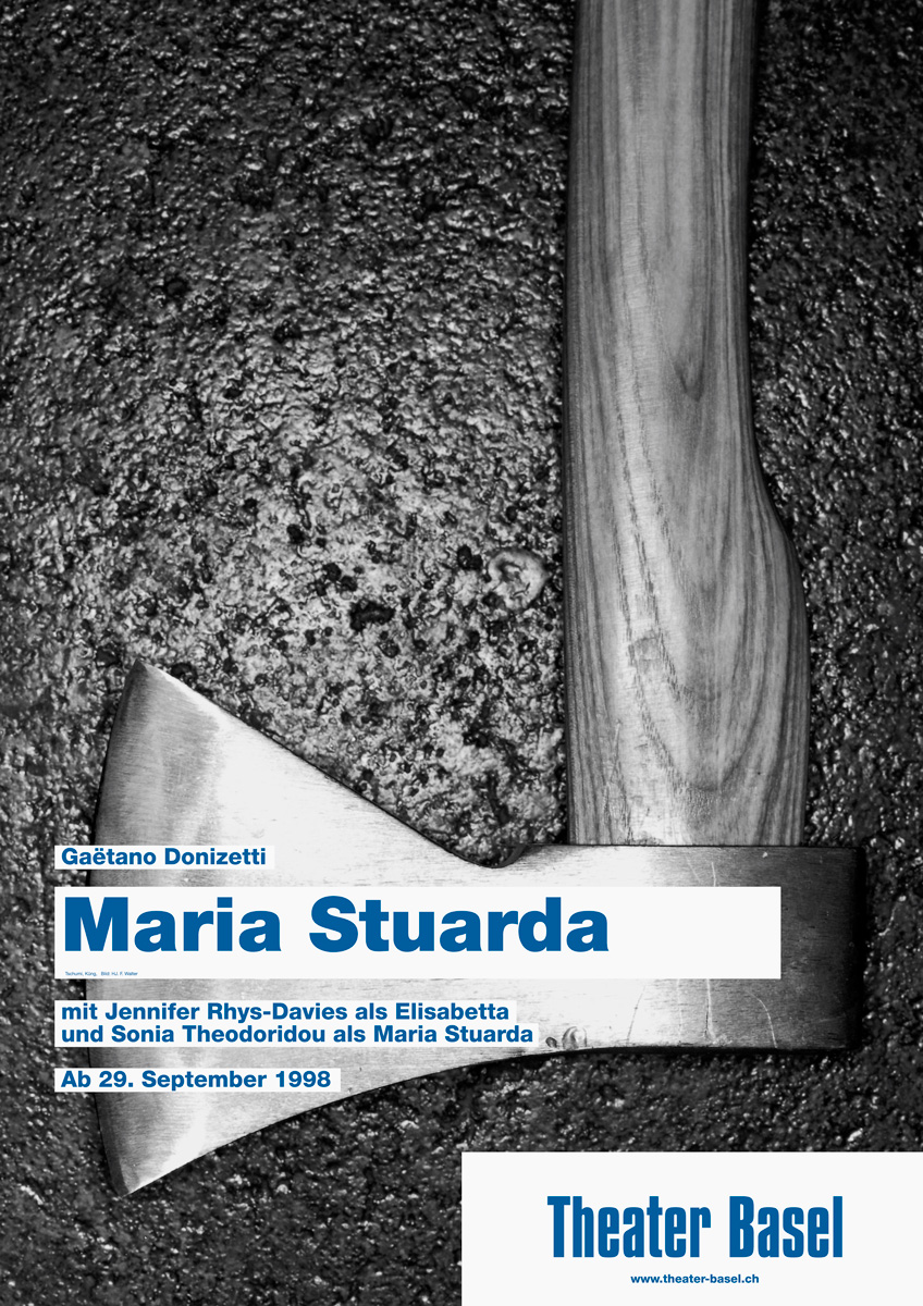 Stückplakate für das Theater Basel, 1998 — 99 Maria Stuarda